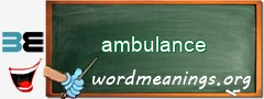 WordMeaning blackboard for ambulance